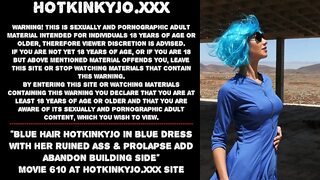 Blue dress, fisted, ruined, prolapse, abandon building: Hotkinkyjo's nasty anal👌