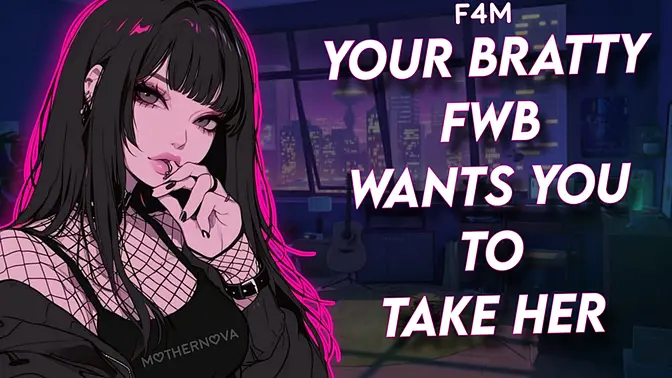Bratty FWB gets intimate in erotic audio