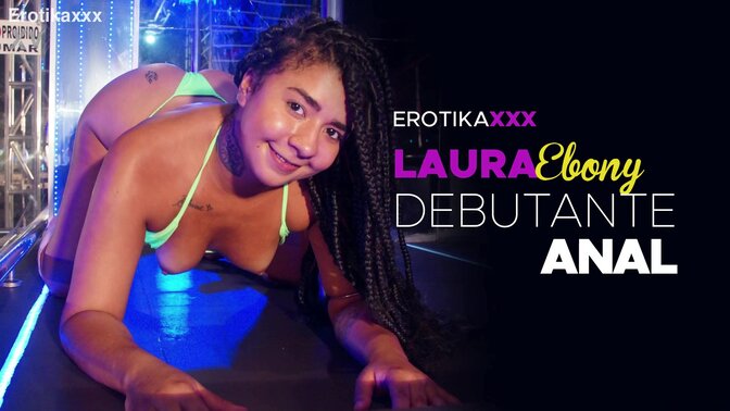 Laura Ebony - Anal Debutante - EROTIKAXXX - Filmed at the Orfeu Canoas nightclub - TRAILER