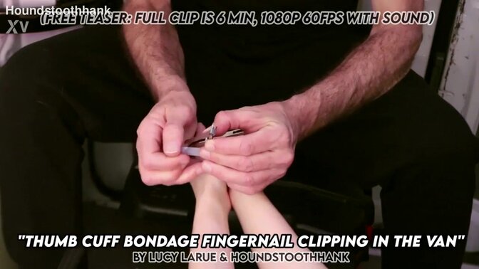 Thumb Cuff Bondage Fingernail Clipping in the Van